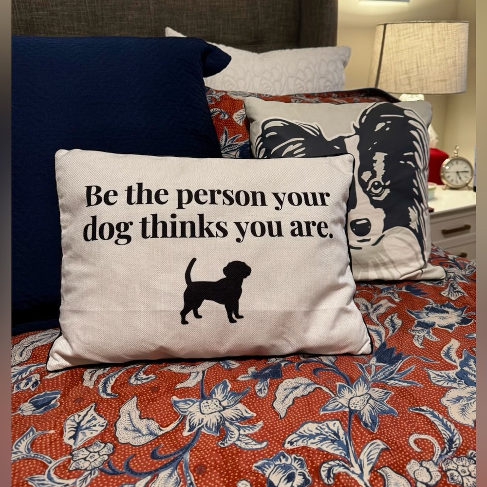 Throw Pillow - Be the person your dog thinks you are - New